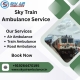Hire the Sky Train Ambulance service in Silchar to transport your injured patient comfortably