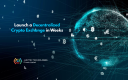 Launch a Decentralized Crypto Exchange in Weeks