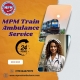 MPM Train Ambulance in Mumbai Provides the Need Comfort during Transfer