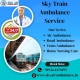 Choose Sky Train Ambulance Service in Raipur and transport the patient successfully at a low cost