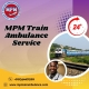 MPM Train Ambulance in Guwahati Provides Health Center Medical Transportation to Patients