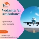 Vedanta Air Ambulance Service in Gorakhpur for Fantastic Patient Shifting
