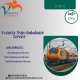 Vedanta Train Ambulance Service in Bhopal - Transforming the Way Patients are Shifted