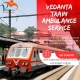 Vedanta Provides Traditional ICU Services in a Train Ambulance in Guwahati