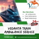 Guwahati's Vedanta Train Ambulance Plan Transfers with Medical Accuracy