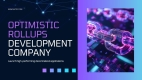 Optimistic rollups development company