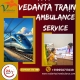The greatest group of medical professionals in Patna is provided by Vedanta Train Ambulance
