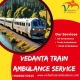 Use Vedanta Train Ambulance Services for Serious Patient Transfers in Guwahati