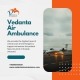 Avail of Vedanta Air Ambulance in Kolkata with an Advanced Medical Team