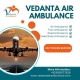 Utilise Vedanta Air Ambulance in Delhi to Shift Your Patient without any Threat