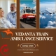 Vedanta Train Ambulance from Ranchi – Effective in taking patients to Another City