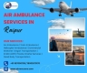 Air Ambulance in Raipur: Quick & Reliable Care