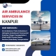 Free Help for Emergency Kanpur Air Ambulance – Click Now!