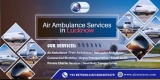 Air Ambulance in Lucknow – 24/7 Emergency Care
