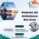 Choose Vedanta Air Ambulance Services in Jamshedpur to transport your critical patient