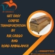 Vedanta Dead Body Transportation in Mumbai helps you during the Painful Time