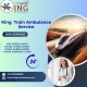 Choose King Train Ambulance for Relevant Care in Bangalore