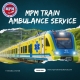 MPM ICU Train Ambulance in Kolkata- Comfortable and safe medical transfer arranged at a lower fare