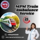 MPM Train Ambulance in Kolkata Provides Hassle-Free Services to the Patient
