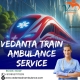 Vedanta Plans Every Step Depending on Your Predicament in a Train Ambulance in Kolkata