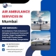 Fast Response Air Ambulance Care in Mumbai