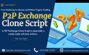 Why P2p Exchange Clone Scripts Are The Future Of Crypto Businesses