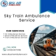 Get Sky Train Ambulance service at affordable rates to safely transport your patient to Silchar