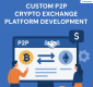 Custom P2P Crypto Exchange Platform Development