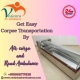 Vedanta Corpse Transportation in Hyderabad - Take our best corpse transportation 24/7