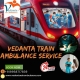 In Guwahati, Vedanta Ambulance Provides Immediate Assistance Via Train-Based Transportation