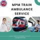 Book MPM Train Ambulance Service in Kolkata for the Best Treatment of the Patient