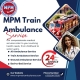 Book MPM Train Ambulance Service for Affordable Treatment in Mumbai