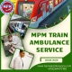MPM ICU Train Ambulance in Patna – Top-notch facilities are provided while shifting patients