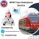 MPM Train Ambulance in Patna- Available Round the Clock for Patient Transfer