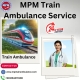 Sick Patients Take the MPM Train Ambulance Service in Nagpur for Treatment