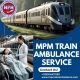 MPM Connects With Doctors at Both Ends in Bangalore with Its Train Ambulance