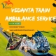 Vedanta Offers Patients in Patna Train Ambulance Watched Transit