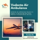 Get Coordinated Medical Transfer by Vedanta Air Ambulance in Guwahati