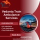Vedanta Train Ambulance in Bangalore Provided Economical Transportation