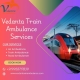 Vedanta Train Ambulance in Hyderabad Provided Extremely Careful Patient Travel