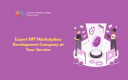 Expert NFT Marketplace Development Company at Your Service