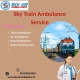 Sky Train Ambulance in Delhi Provides Comfortable Transportation to Patients