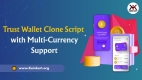 Trust Wallet Clone Script with Multi-Currency Support