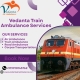 Now, Vedanta Train Ambulance provides the best and accessible ambulance to transport patients in Asansol