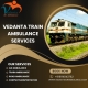 Vedanta Train Ambulance Services in Vellore is a fast lifeline when needed