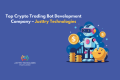 Top Crypto Trading Bot Development Company – Justtry Technologies