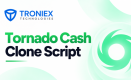 Tornado Cash Clone Script with Customizable Smart Contract Features