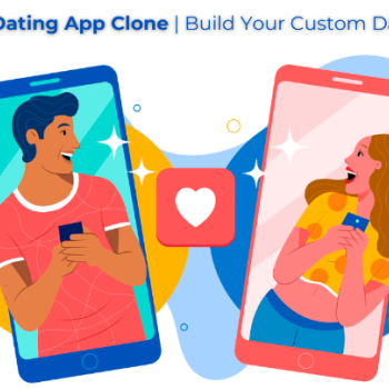 On-Demand Dating App Clone | Build Your Custom Dating Platform