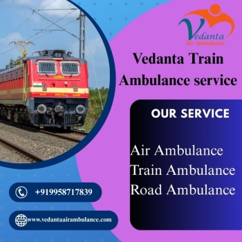 Vedanta Train Ambulance provides safe transfer in Dibrugarh at an affordable cost