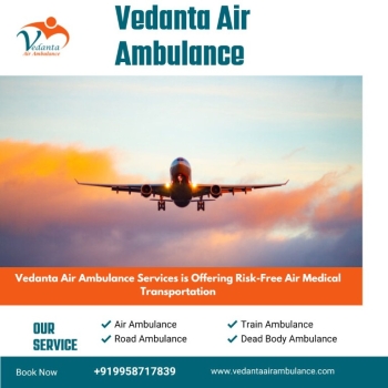 With Superb Medical Treatment, Take an Air Ambulance at a Low Rate from Hyderabad via Vedanta